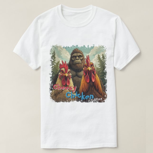 Camiseta "Cheesy Chicken Selfies" Bigfoot Photo Op (Diseño del anverso)
