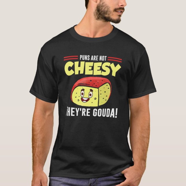 Camiseta Cheesy Pun Cheese  gourmet Joke (Anverso)