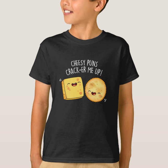 Camiseta Cheesy Puns Crack-er Me Up Funny Cheese Pun Dark B (Anverso)