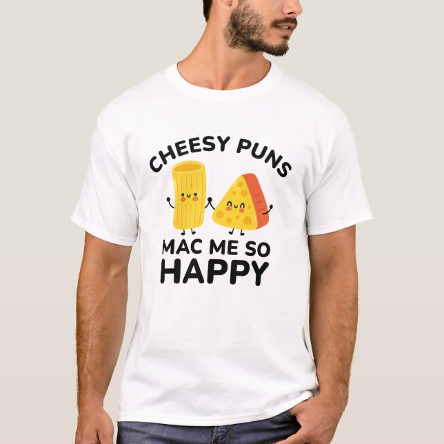 Camiseta Cheesy Puns Mac Me So Happy (Anverso)