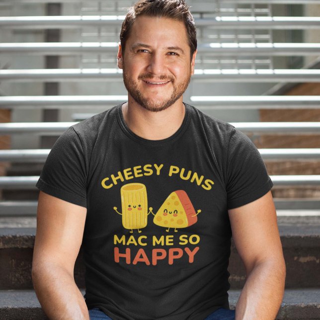 Camiseta Cheesy Puns Mac Me So Happy (cheesy puns shirt)