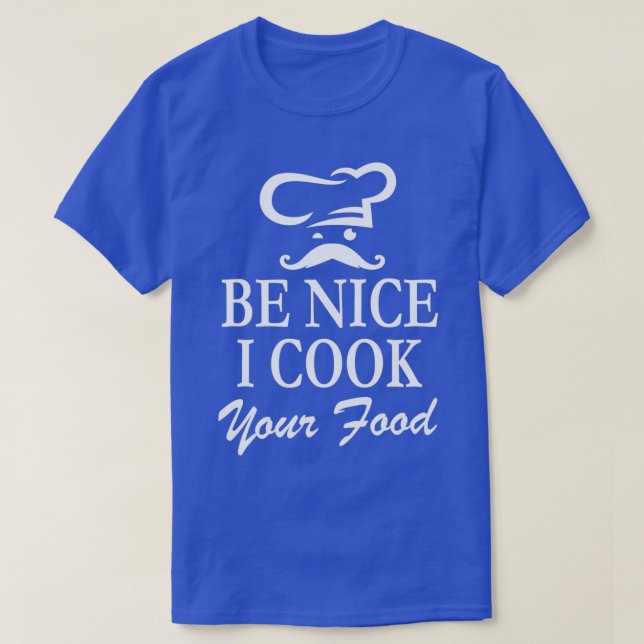 Camiseta Chef Chef Mustache Be Nice Yo Cocino Essen (Diseño del anverso)