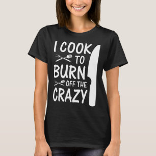 Camiseta Chef Cocina Cocino Para Quemar Lo Loco