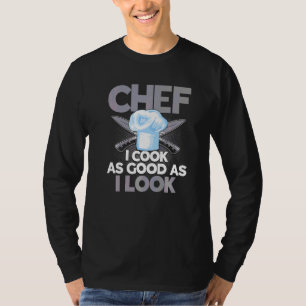 Camiseta Chef, Cocino Tan Bien Como Parezco Cocinar Cita Ki