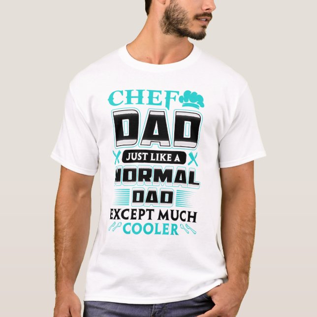 Camiseta Chef Dad Igual Que Un Papá Normal Excepto Mucho Má (Anverso)