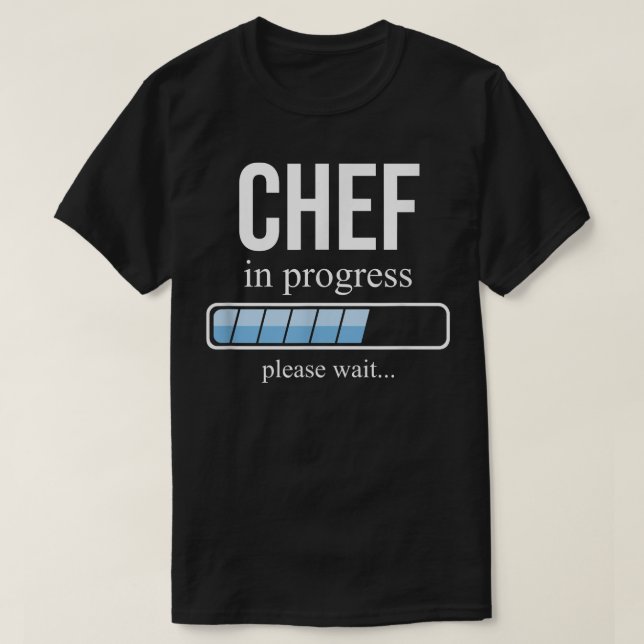 Camiseta Chef en progreso, escuela de cocina, espere (Diseño del anverso)