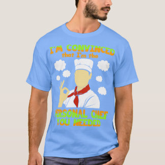 Camiseta Chef, Estoy Convencido De Que Soy El Chef Personal