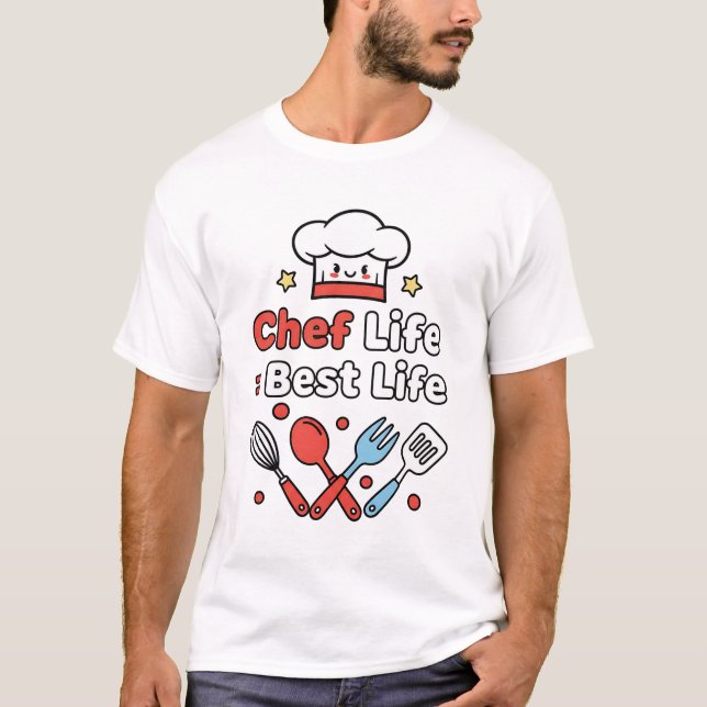 Camiseta Chef Life = Best Life – Cute Kitchen Vibes T-Shirt (Anverso)