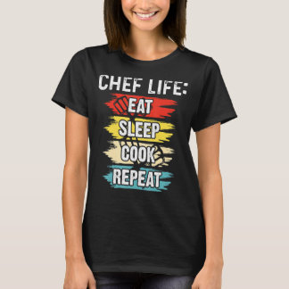 Camiseta Chef Life Comed Sleep Cook Repetir Cocineros Chefs