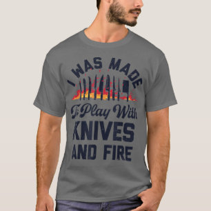 Camiseta Chef, Me Hicieron Jugar Con Cuchillos Y Fuego Grac