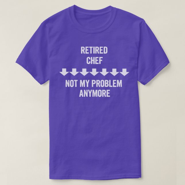 Camiseta Chef retirado, ya no es mi problema (Diseño del anverso)