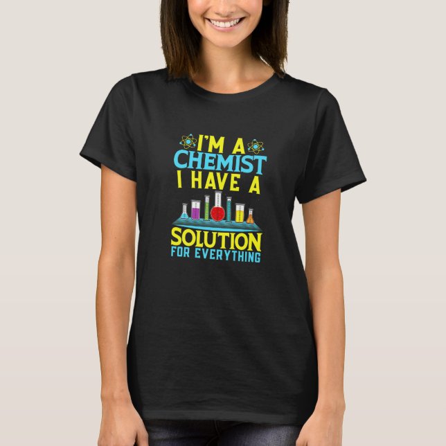 Camiseta Chemist Solution For Everything Chemistry (Anverso)