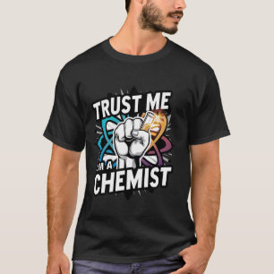 Camiseta Chemistry Trust Me Soy un químico