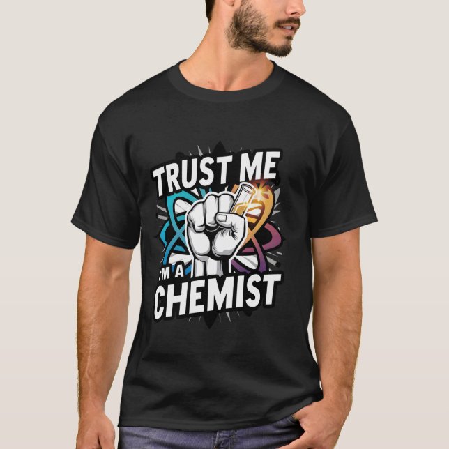 Camiseta Chemistry Trust Me Soy un químico (Anverso)