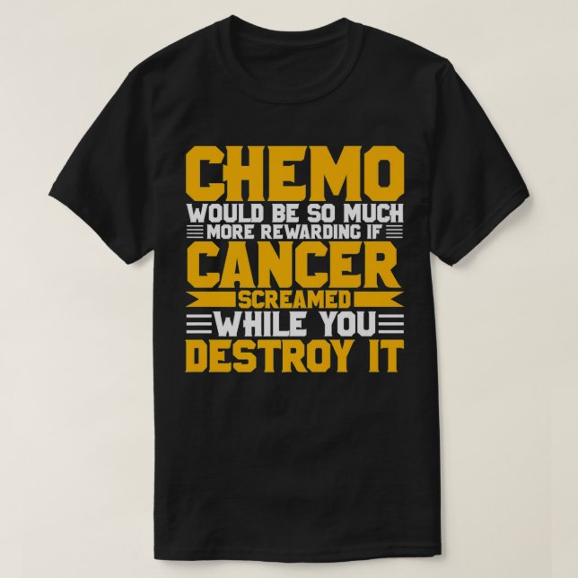 Camiseta Chemo would be so much more rewarding if Cancer sc (Diseño del anverso)