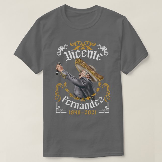 Camiseta Chente Vicente Fernandez Pero Sigo Siendo El Rey  (Diseño del anverso)