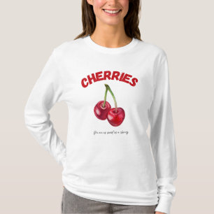 Camiseta Cherry Desing, you are as sweet as a cherry 