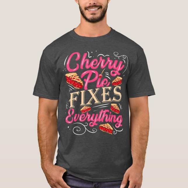 Camiseta Cherry Pie Arregla Todo El Pastry Chef Baker (Anverso)