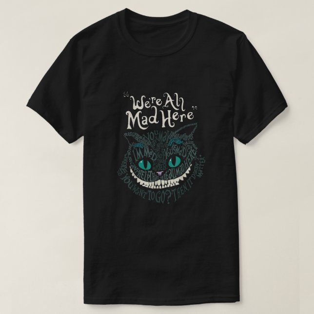 Camiseta Cheshire Alice Cat Estamos Locos Aquí Maravillosos (Diseño del anverso)