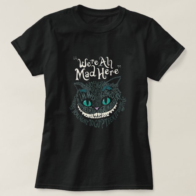 Camiseta Cheshire Alice Cat Estamos Locos Aquí Maravillosos (Diseño del anverso)