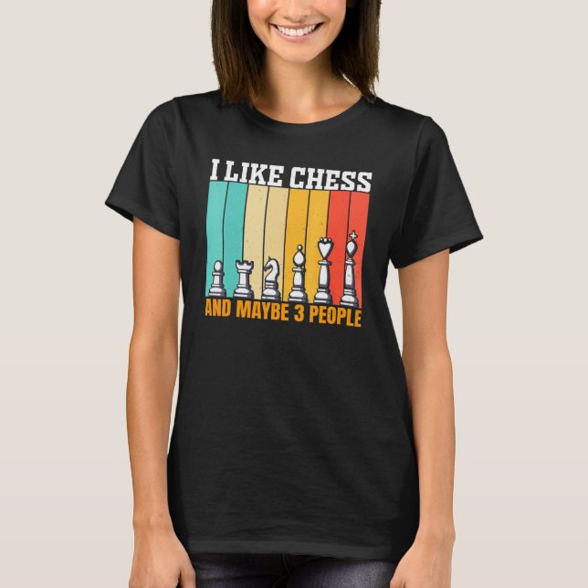 Camiseta Chess I Like Chess And Maybe 3 People (Anverso)