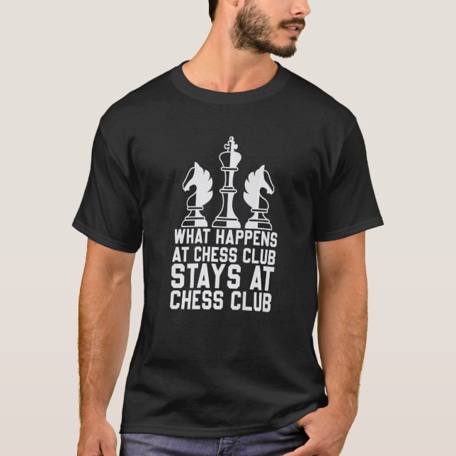 Camiseta Chess What Happens At Chess Club Stays At Chess Cl (Anverso)