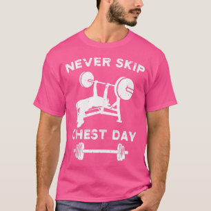 Camiseta Chest Day Lift Bench Press Gift Pesos de elevación