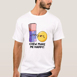 Camiseta Chew me hace feliz Candy Pun divertido