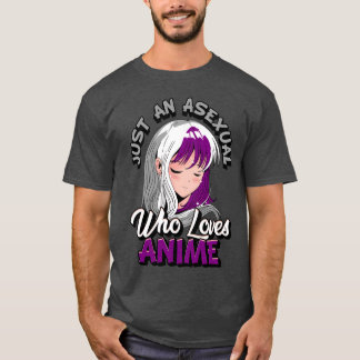 Camiseta Chica Anime Asexual Solo Un Asexual Que Ama El Ani