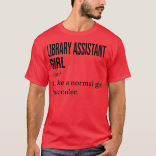 Camiseta Chica ASISTENTE DE BIBLIOTECA, como un Chica norma