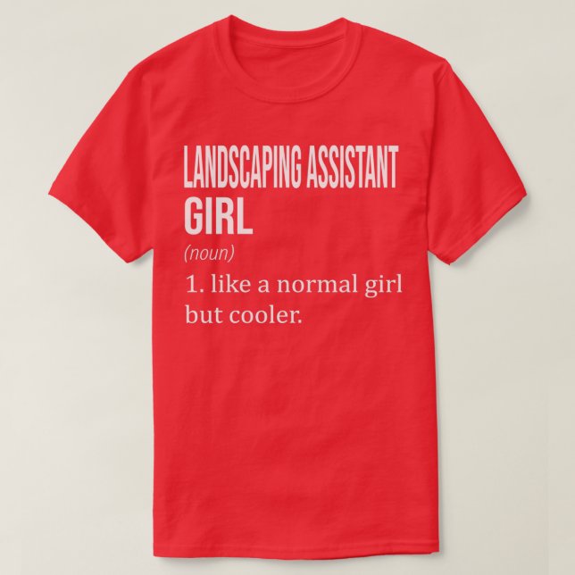 Camiseta CHICA ASISTENTE DE LANDSCAPING, como un Chica norm (Diseño del anverso)
