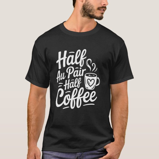 Camiseta Chica Au Pair Mitad Café Mitad Au Pair (Anverso)