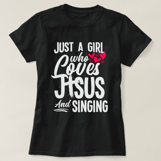 Camiseta Chica Cristiano Que Ama A Jesús Y Canta Graciosame (Diseño del anverso)