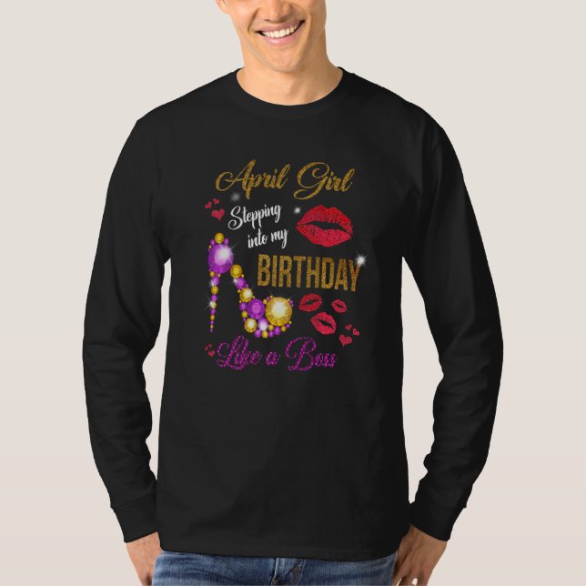 Camiseta Chica de Abril Entrando En Mi Cumpleaños Como Una  (Anverso)