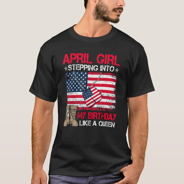 Camiseta Chica De Abril Parado Como Una Reina Bandera Estad (Anverso)