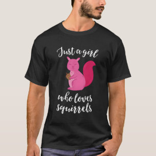 Camiseta Chica de ardillas sólo un Chica que ama a las ardi
