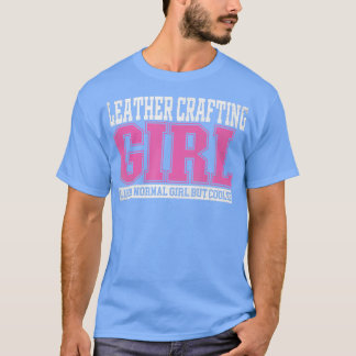Camiseta Chica De Artesanía De Cuero Como Un Chica Normal