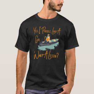 Camiseta Chica De Canoa De Canoa Sí Paddle Como Un Chica Qu