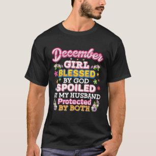 Camiseta Chica De Diciembre Bendecido Por Dios Malogró A Mi