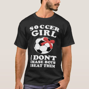 Camiseta chica de fútbol, no persigo a los chicos, les gano