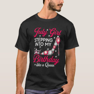 Camiseta Chica de julio entrando a mi cumpleaños como reina