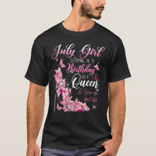 Camiseta Chica De Julio Entrando A Mi Cumpleaños Como Una R