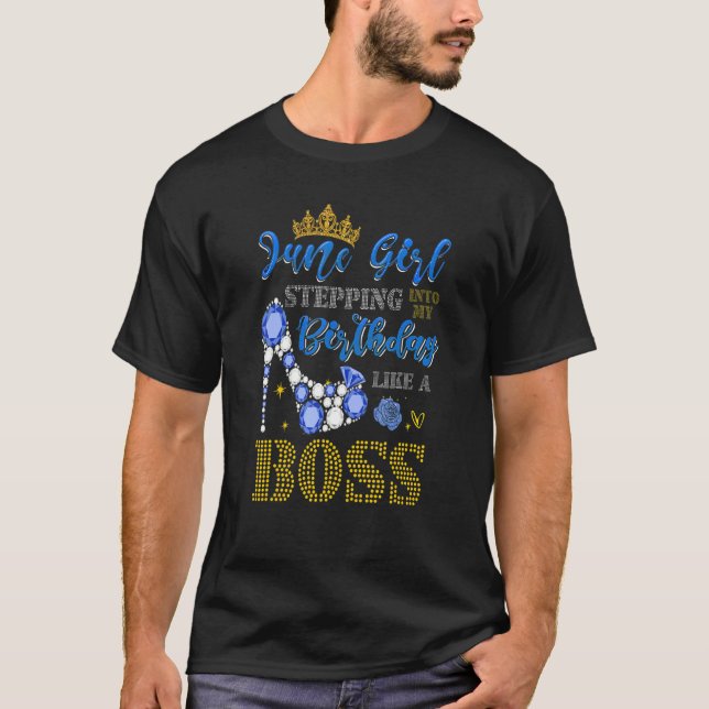 Camiseta Chica De Junio Entrando En Mi Cumpleaños Como Jefe (Anverso)