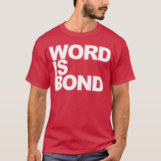 Camiseta chica de la cita Word Is Bond