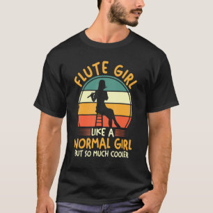 Camiseta Chica De La Flauta De Música Como Un Chica Normal