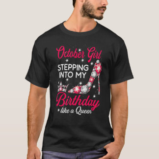 Camiseta Chica De Octubre Entrando A Mi Cumpleaños Como Una