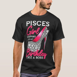 Camiseta Chica De Pisces Entrando A Mi Cumpleaños Como Jefe