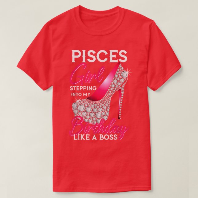 Camiseta Chica De Pisces Entrando A Mi Cumpleaños Como Jefe (Diseño del anverso)