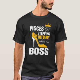 Camiseta Chica De Pisces Entrando A Mi Cumpleaños Como Jefe