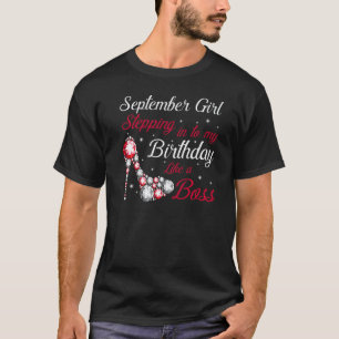 Camiseta Chica De Septiembre Entrando A Mi Cumpleaños Como 